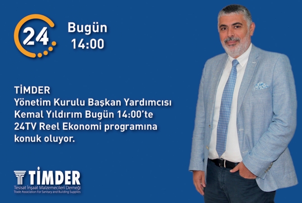 TİMDER Başkan Yardımcısı Kemal Yıldırım; 24 TV'de