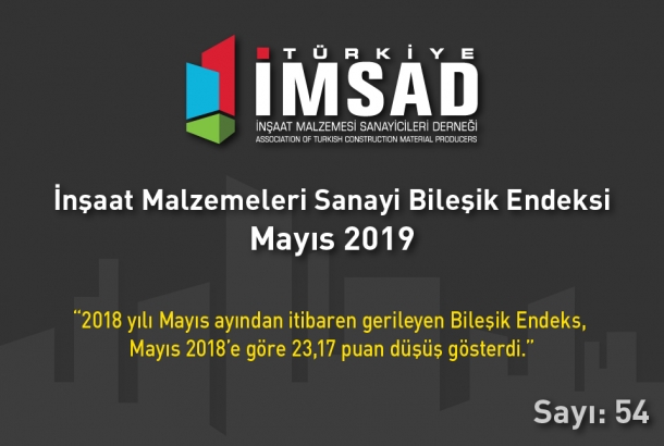 Türkiye İMSAD İnşaat Malzemeleri Sanayi Bileşik Endeksi Mayıs 2019 Sonuçları Açıklandı