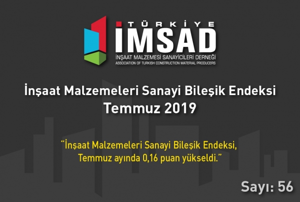Türkiye İMSAD “İnşaat Malzemeleri Sanayi Bileşik Endeksi Temmuz 2019” Sonuçları Açıklandı