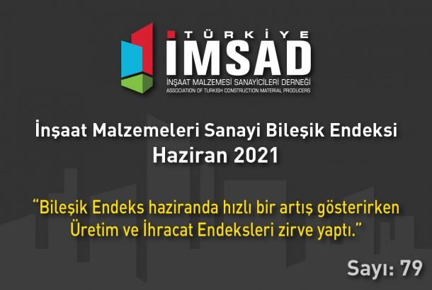 ‘Türkiye İMSAD İnşaat Malzemeleri Sanayi Bileşik Endeksi’ Haziran Ayı Sonuçları Açıklandı