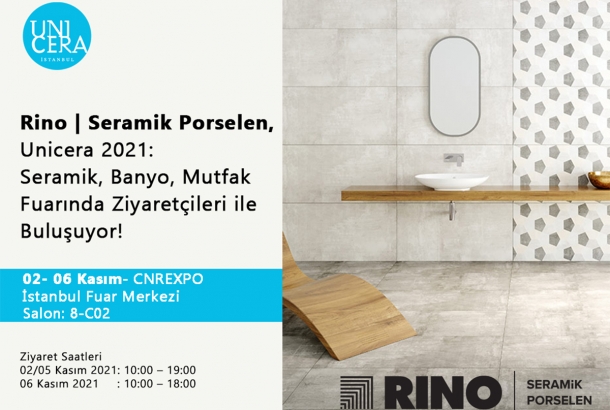 Rino Seramik Porselen, UNICERA 2021 Fuarı'nda Ziyaretçileri ile Buluşuyor!  