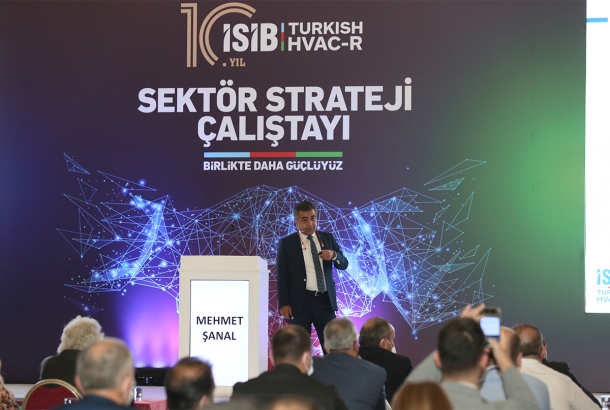 İSİB Sektör Strateji Çalıştayı Türk İklimlendirme Sektörü’nün Global Stratejisini Masaya Yatırdı