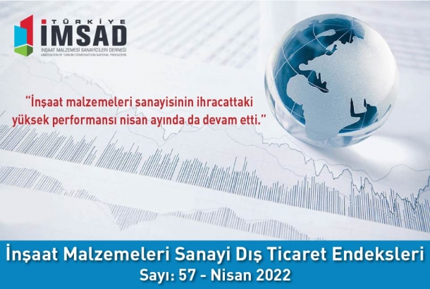 Türkiye İMSAD İnşaat Malzemeleri Sanayi Dış Ticaret Endeksi Nisan 2022 Sonuçları Açıklandı