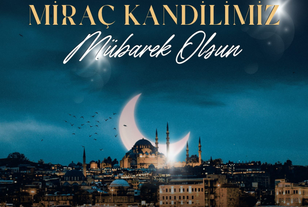 MİRAÇ KANDİLİMİZ MÜBAREK OLSUN