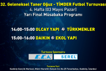 32. Geleneksel Taner Oğuz - TİMDER Futbol Turnuvası Yarı Final Müsabaka Programı
